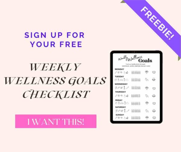 linked image to sign up for your free weekly wellness goals checklist